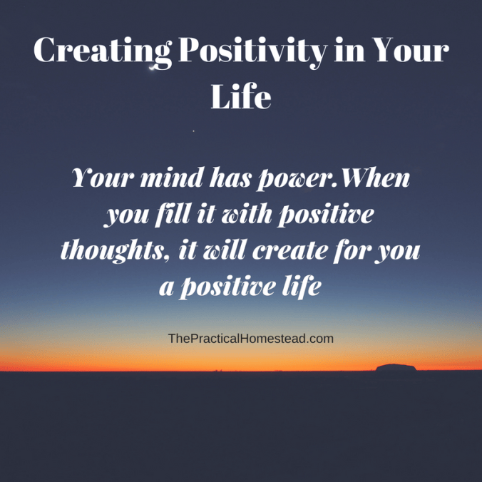 Creating Positivity Creating Positivity in Your Life | The Practical Homestead